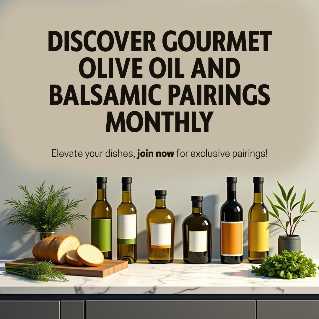 Olive Oil & Balsamic Pairing of the Month Club