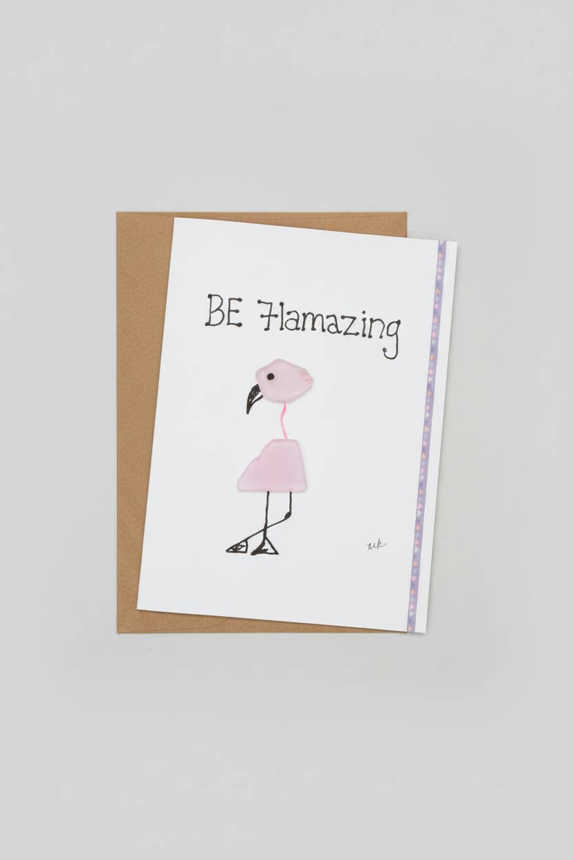 Seaglass Greeting Cards - Be Flamazing